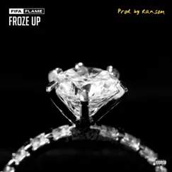 Froze Up - Single by Fifa Flame album reviews, ratings, credits