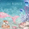 The Mermaid Song (feat. Levity Beet) song lyrics