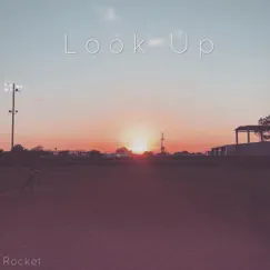 Look Up - Single by RocketMusic album reviews, ratings, credits