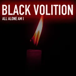 All Alone Am I - Single by Black Volition album reviews, ratings, credits