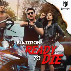 READY TO DIE - Single by Blazer One Oficial album reviews, ratings, credits
