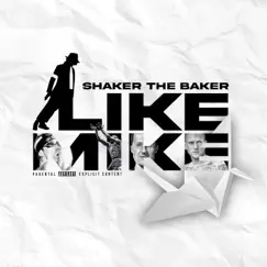 Like Mike - Single by Shaker The Baker album reviews, ratings, credits