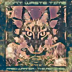 Don't Waste Time (Redpop Remix) Song Lyrics