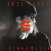 Boss Shit - Single album lyrics, reviews, download