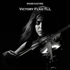 Victory Flag Tll - Single by Roseviafire album reviews, ratings, credits