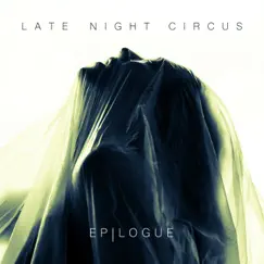 Epilogue - EP by Late Night Circus album reviews, ratings, credits