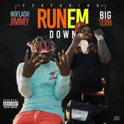Run Em Down (feat. Big Yavo) - Single by NoFlash Jimmy album reviews, ratings, credits
