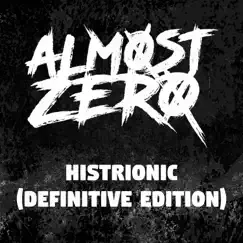 Histrionic (Definitive Edition) - Single by Almost Zero album reviews, ratings, credits
