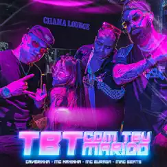 TBT Com Teu Marido (feat. Caverinha & MAC BEATS) - Single by Mc Naninha & MC Buraga album reviews, ratings, credits