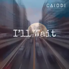 I'll Wait - Single by Caiodi album reviews, ratings, credits