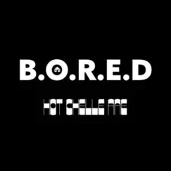 B.O.R.E.D. Song Lyrics