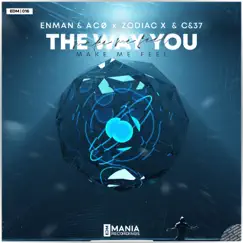 The Way You Make Me Feel - Single by ENMAN, Acø, C&37 & Zodiac X album reviews, ratings, credits
