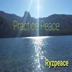Practice Peace by RyzPeace album reviews, ratings, credits