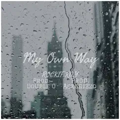 My Own Way - Single by Rock-It Ray album reviews, ratings, credits