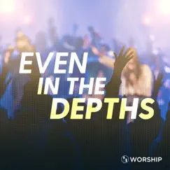 Even In the Depths (feat. Greg Bates) - Single by Rolling Hills Worship album reviews, ratings, credits