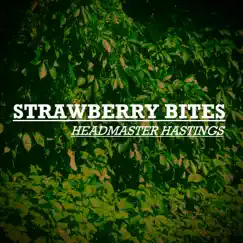 Strawberry Bites - EP by Headmaster Hastings album reviews, ratings, credits