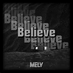 Believe - Single by Melv album reviews, ratings, credits