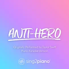 Anti - Hero (Originally Performed by Taylor Swift) [Piano Karaoke Version] Song Lyrics