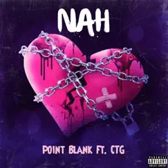 Nah (feat. CTG THA RULER) Song Lyrics