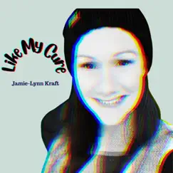 Like My Cure - Single by Jamie-Lynn Kraft album reviews, ratings, credits