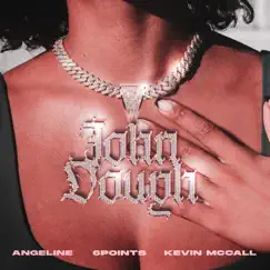 John Dough - Single by 6 Points, Kevin McCall & Angeline album reviews, ratings, credits