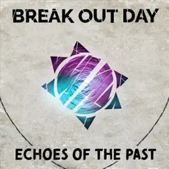 Echoes of the Past - EP by Break Out Day album reviews, ratings, credits