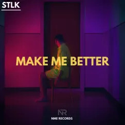 Make Me Better - Single by Stlk album reviews, ratings, credits