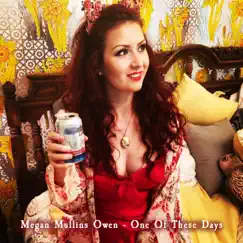 One of These Days - Single by Megan Mullins Owen album reviews, ratings, credits