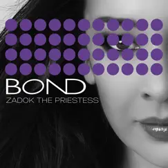 Zadok the Priestess - Single by BOND album reviews, ratings, credits
