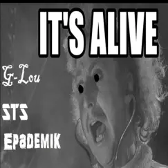 It's Alive (feat. STS & Epademik) - Single by G-Lou album reviews, ratings, credits