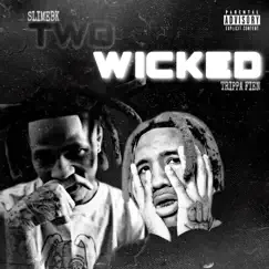 Two Wicked (feat. SlimEBK) by Trippa Fien album reviews, ratings, credits