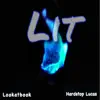 Lit (feat. Hardstop Lucas) - Single album lyrics, reviews, download