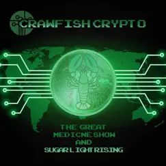 Crawfish Crypto - Single by The Great Medicine Show & Sugar Light Rising album reviews, ratings, credits