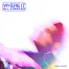 Where It All Started album lyrics, reviews, download