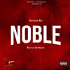 NOBLE (feat. Kenno Supreme) - Single album lyrics, reviews, download