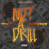 Not a Drill (feat. Rudeboy Dinero) - Single album lyrics, reviews, download