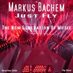 Just Fly - Single by Markus Bachem album reviews, ratings, credits