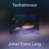 Techstronaut - Single album lyrics, reviews, download