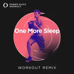 One More Sleep (Extended Workout Remix 128 BPM) Song Lyrics