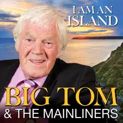 I Am an Island by Big Tom & The Mainliners album reviews, ratings, credits