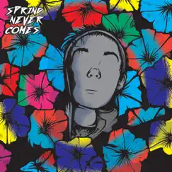 Spring Never Comes by LiL Xtra album reviews, ratings, credits