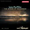 MacMillan: The Birds of Rhiannon, Exsultet, Magnificat and Nunc dimittis, Màiri & The Gallant Weaver album lyrics, reviews, download