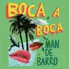 Boca a Boca - Single album lyrics, reviews, download