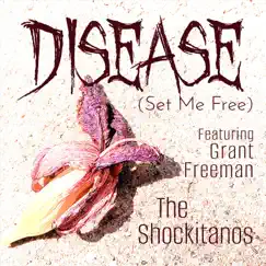 Disease (feat. Grant Freeman) - Single by The Shockitanos album reviews, ratings, credits