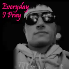Everyday I Pray - Single by St. Veezy album reviews, ratings, credits