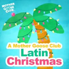 A Mother Goose Club Latin Christmas by Mother Goose Club album reviews, ratings, credits