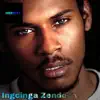 Ingcinga Zendoda (Gqom / Sgubhu) - Single album lyrics, reviews, download