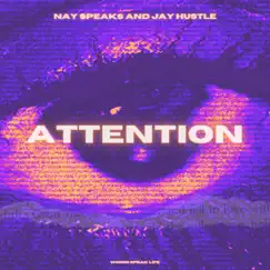 Attention (feat. Jay Hustle) Song Lyrics
