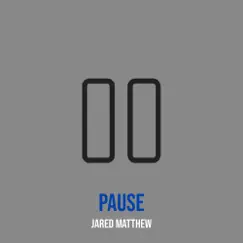 Pause - Single by Jared Matthew album reviews, ratings, credits