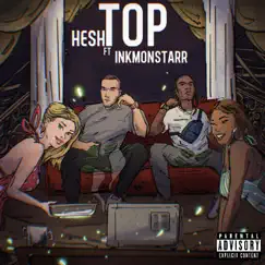 TOP (feat. InkMonstarr) - Single by Hesh album reviews, ratings, credits